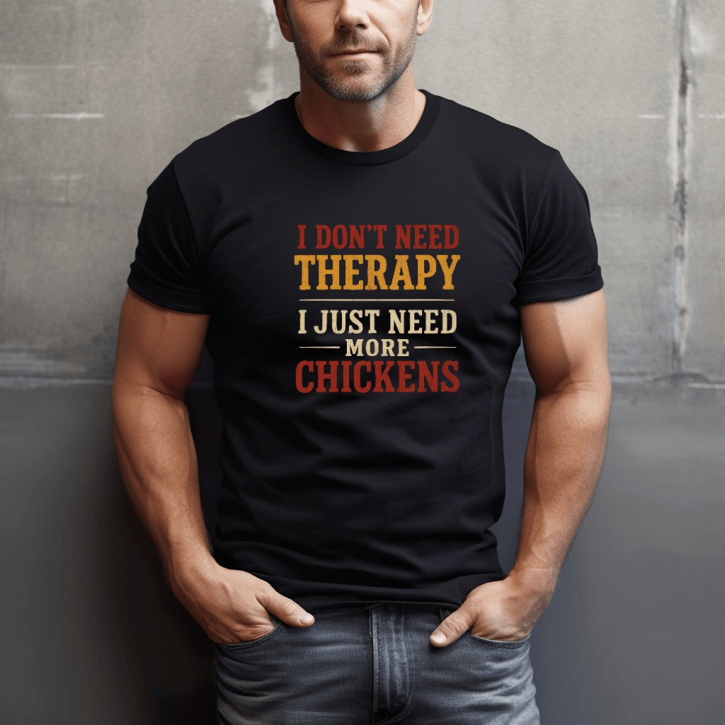 Chickens Are Therapy T-Shirt