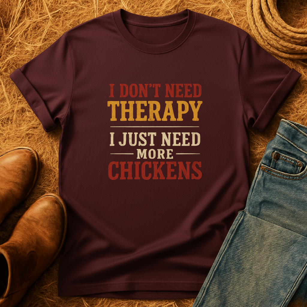 Chickens Are Therapy T-Shirt