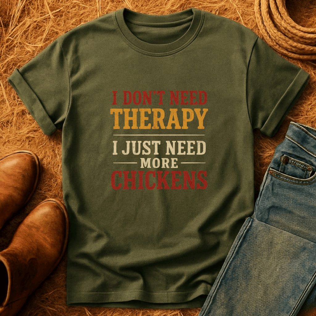 Chickens Are Therapy T-Shirt