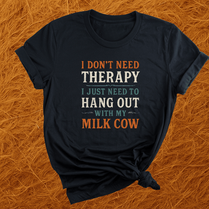 Milk Cows Are Therapy T-Shirt