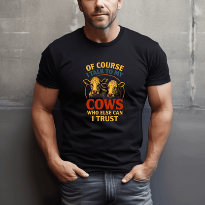 Talking To My Cows T-Shirt