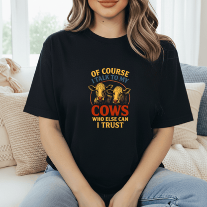 Talking To My Cows T-Shirt
