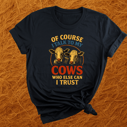 Talking To My Cows T-Shirt