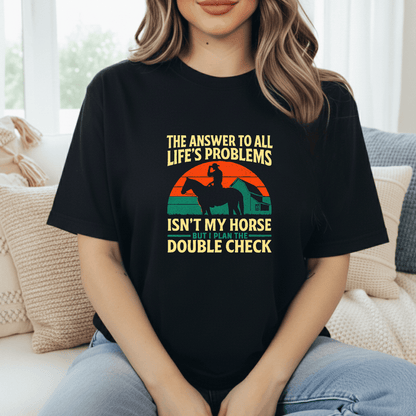 Horses Are The Answer T-Shirt