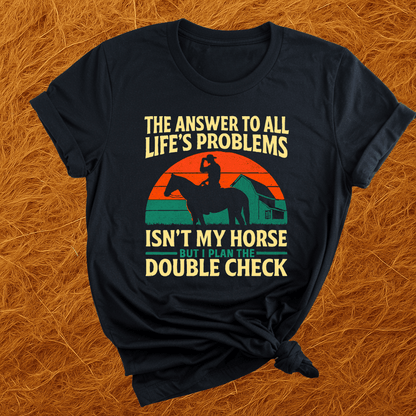 Horses Are The Answer T-Shirt