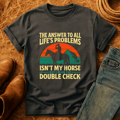 Horses Are The Answer T-Shirt