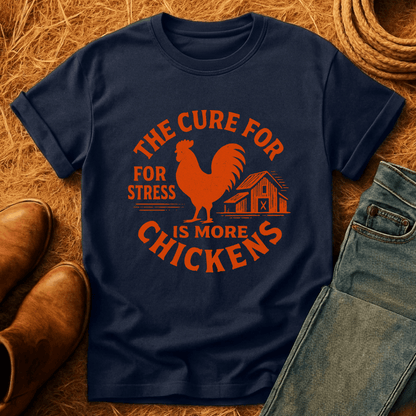 Chickens Cure Stress T-Shirt