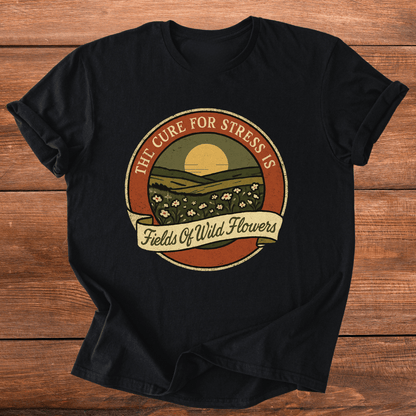 Wildflower Field Cures Stress T-Shirt