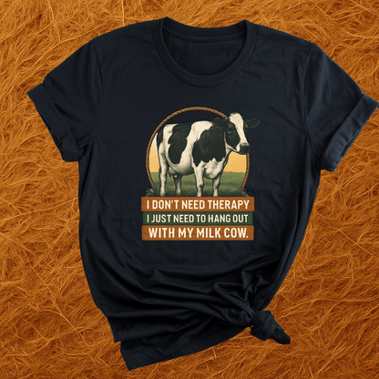 Therapy Is Milk Cows T-Shirt