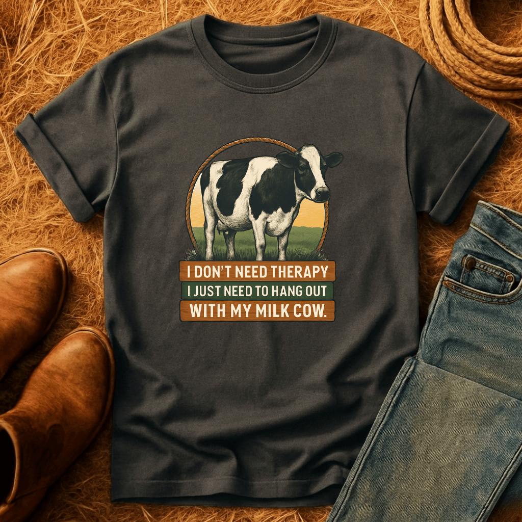 Therapy Is Milk Cows T-Shirt
