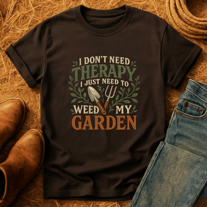Therapy Is Weeding Gardens T-Shirt