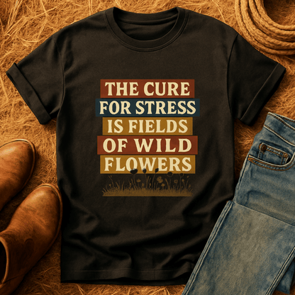 Wildflowers Cure Stress T-Shirt