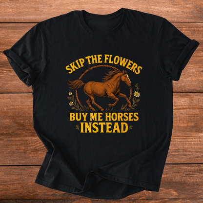 Skip The Flowers T-Shirt