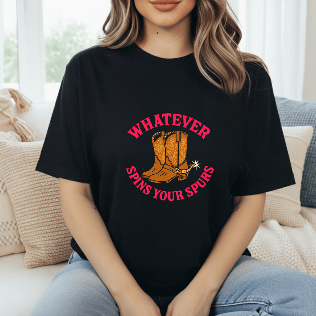 Whatever Spins Your Spurs T-Shirt