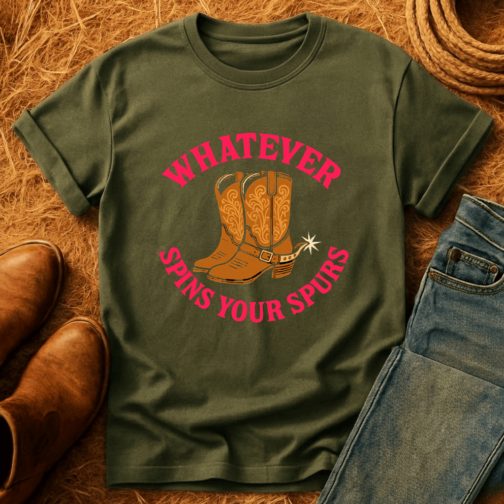Whatever Spins Your Spurs T-Shirt
