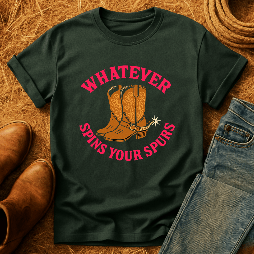 Whatever Spins Your Spurs T-Shirt