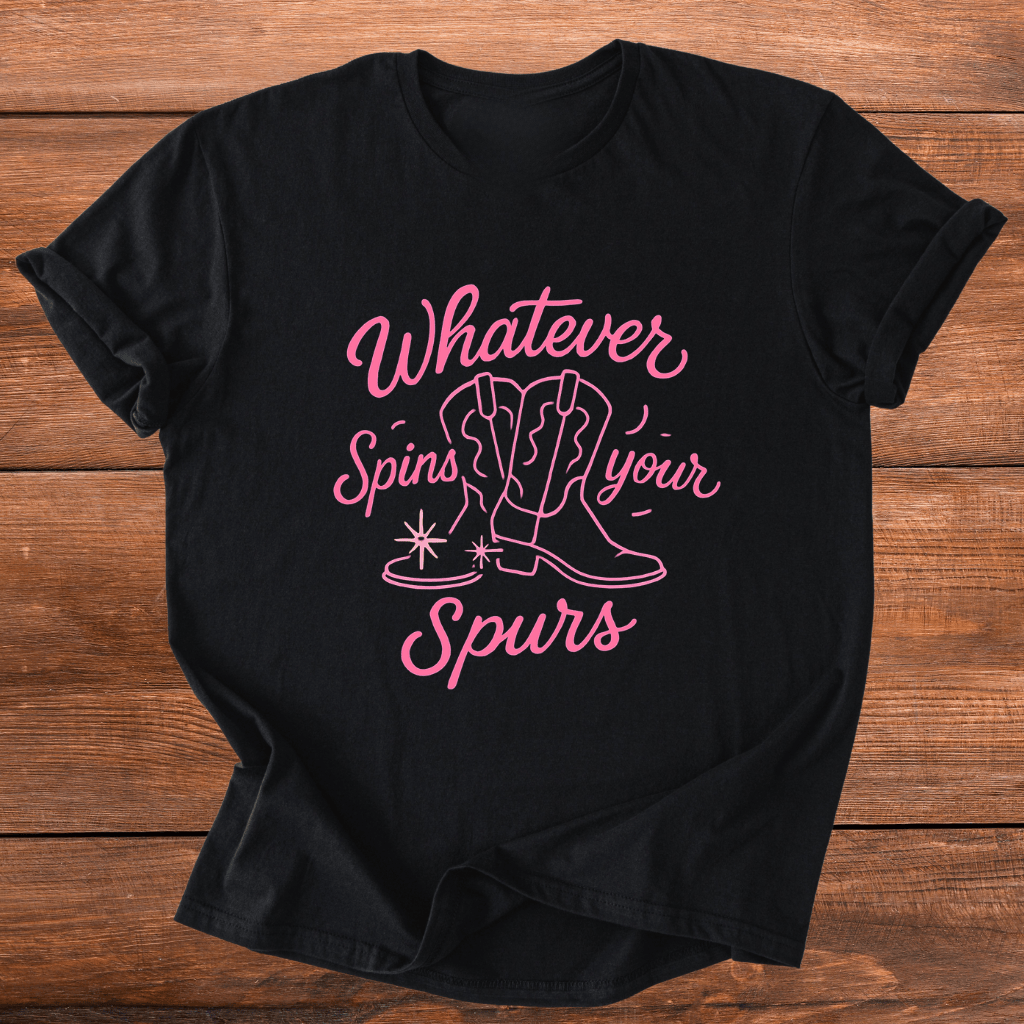 Whatever Spins Your Spurs T-Shirt