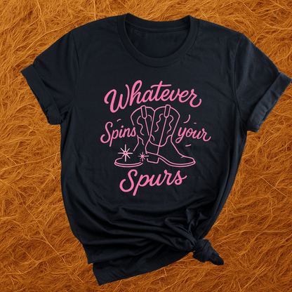 Whatever Spins Your Spurs T-Shirt