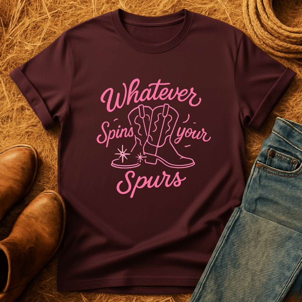 Whatever Spins Your Spurs T-Shirt