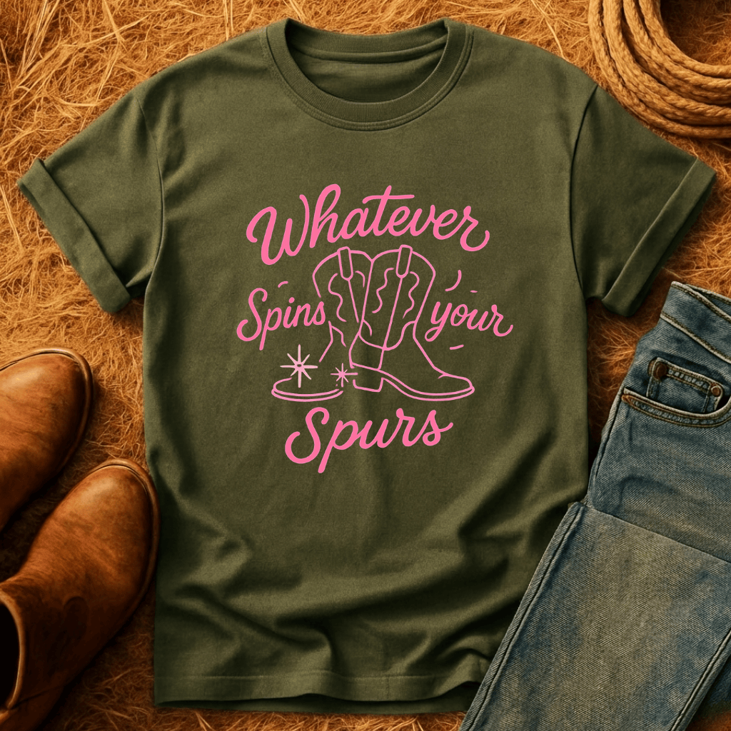 Whatever Spins Your Spurs T-Shirt