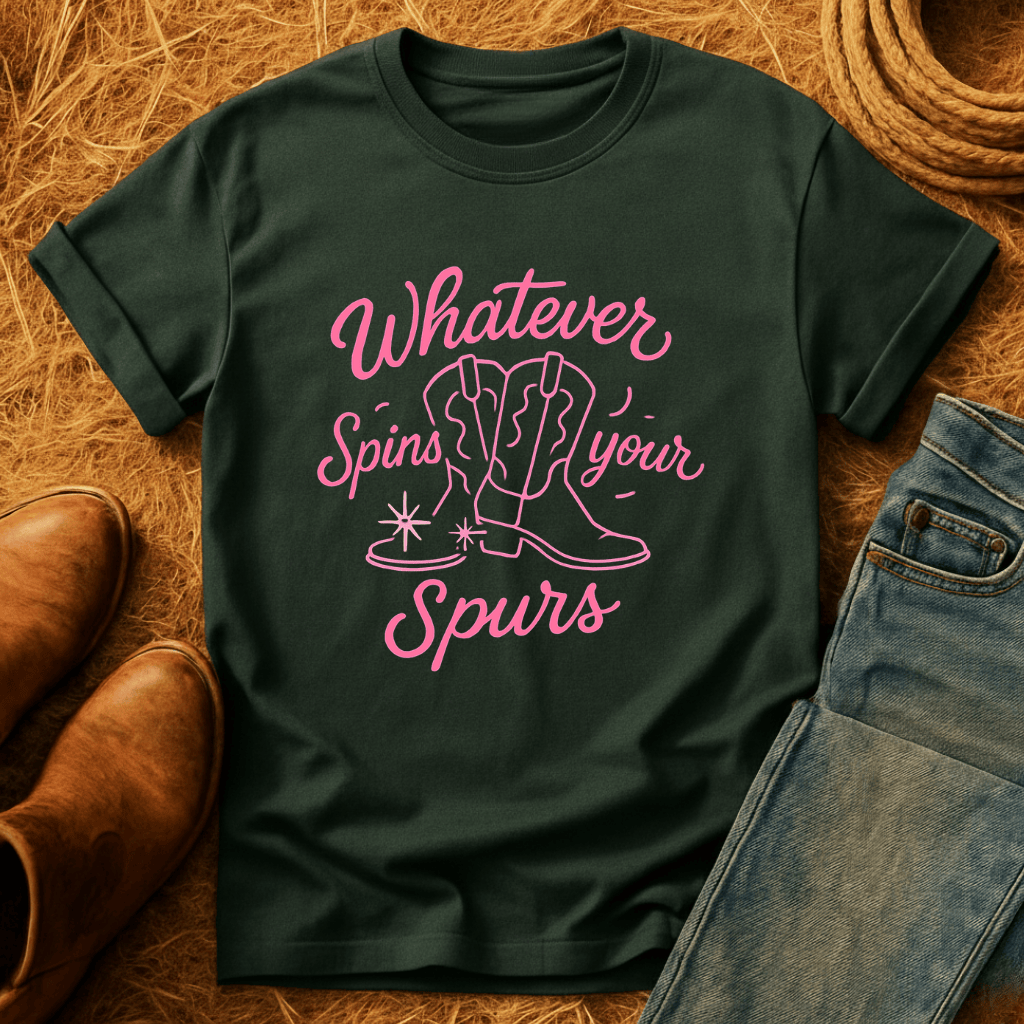 Whatever Spins Your Spurs T-Shirt