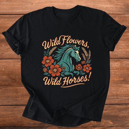 Wild Flowers, Wild Horses T-Shirt