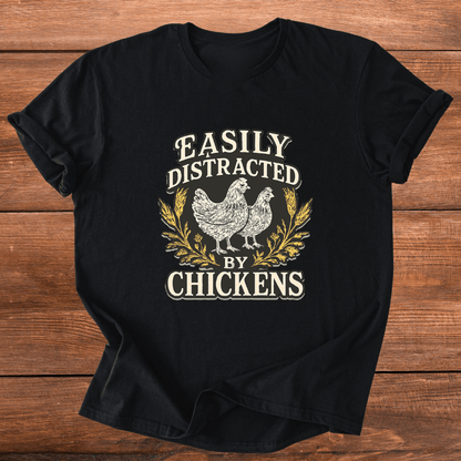 Easily Distracted By Chickens T-Shirt