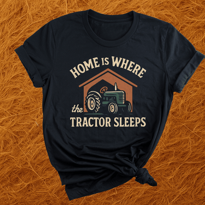 Where The Tractor Sleeps T-Shirt
