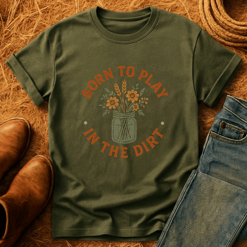 Play In The Dirt T-Shirt