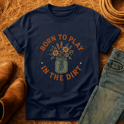 Play In The Dirt T-Shirt