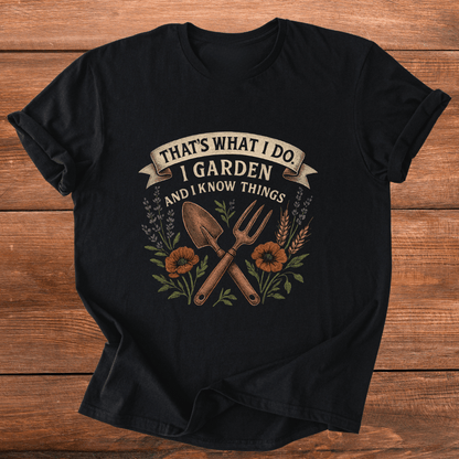 I Garden And Know T-Shirt
