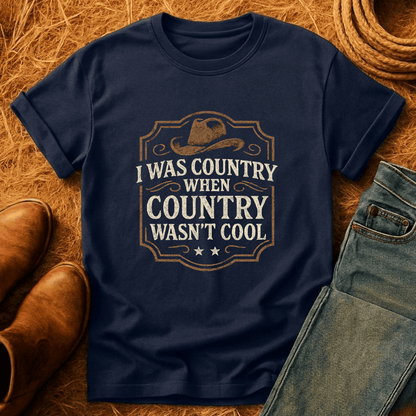 Country Before Cool T-Shirt