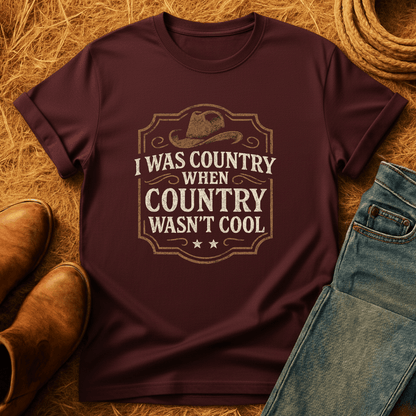 Country Before Cool T-Shirt