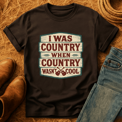 Country Before Cool T-Shirt