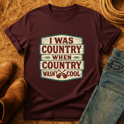 Country Before Cool T-Shirt