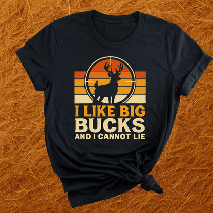 I Like Big Bucks T-Shirt