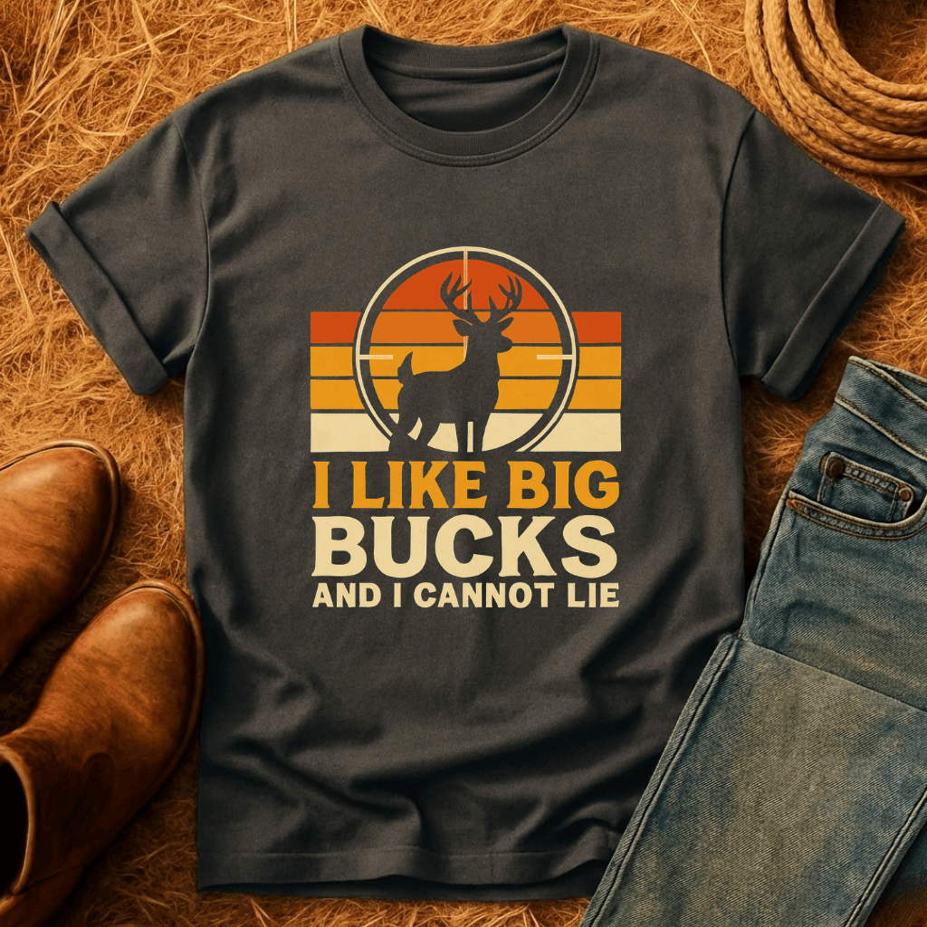 I Like Big Bucks T-Shirt