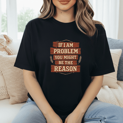 You're The Reason T-Shirt