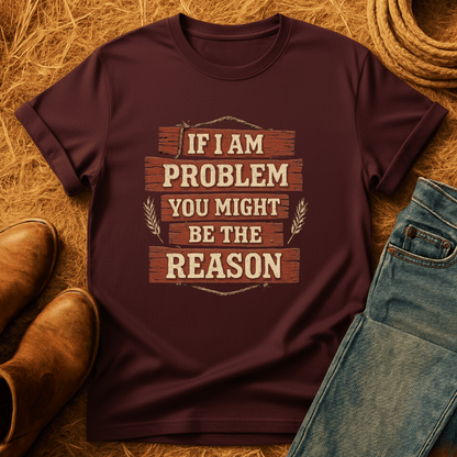 You're The Reason T-Shirt