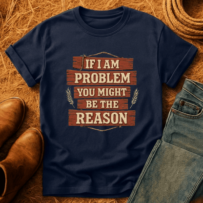 You're The Reason T-Shirt