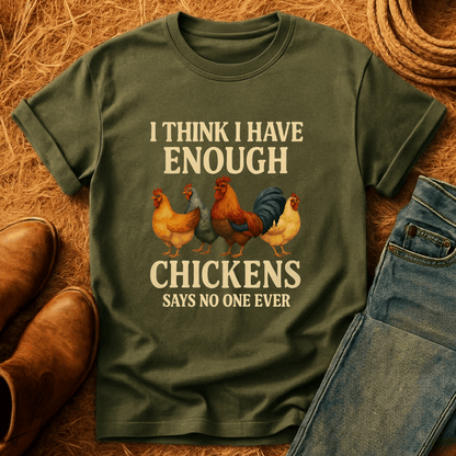Never Enough Chickens T-Shirt