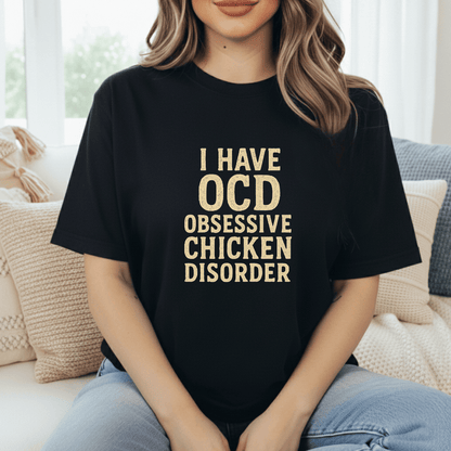 Obsessive Chicken Disorder T-Shirt