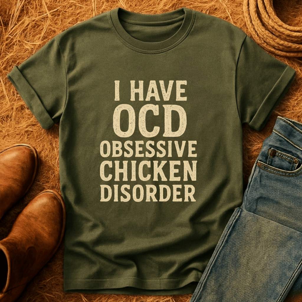 Obsessive Chicken Disorder T-Shirt