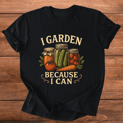 Because I Can T-Shirt
