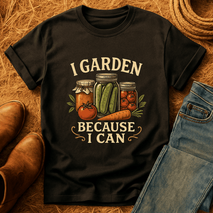 Because I Can T-Shirt