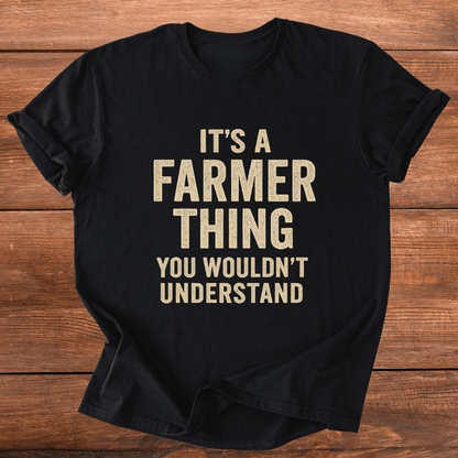 Its A Farmer Thing T-Shirt