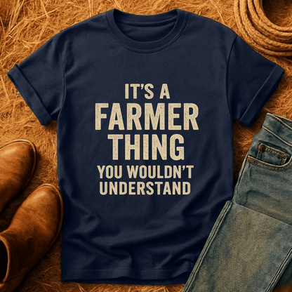 Its A Farmer Thing T-Shirt
