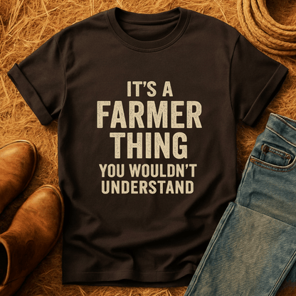 Its A Farmer Thing T-Shirt