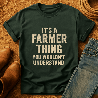 Its A Farmer Thing T-Shirt