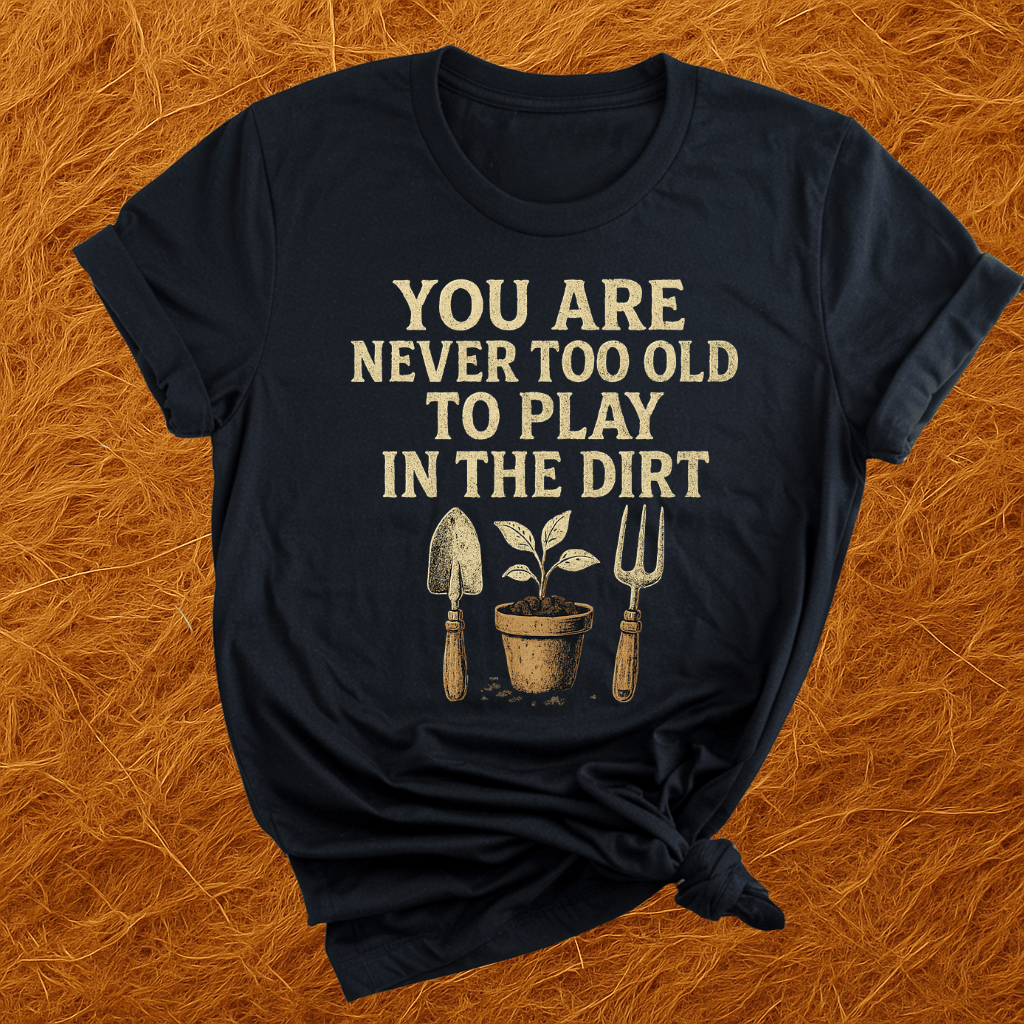 Never Too Old T-Shirt